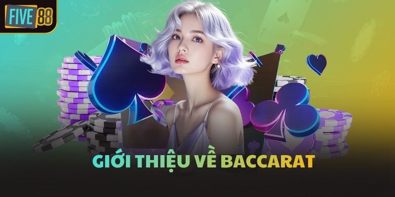 Giới thiệu về Baccarat 