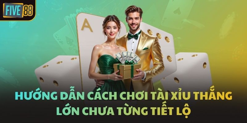 Hướng dẫn cách chơi Tài Xỉu thắng lớn chưa từng tiết lộ