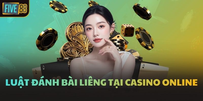 Luật đánh bài Liêng tại casino online