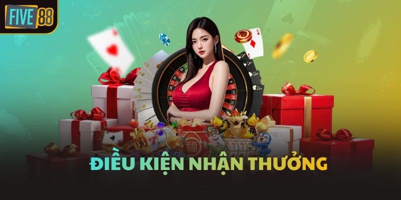 Điều kiện nhận thưởng